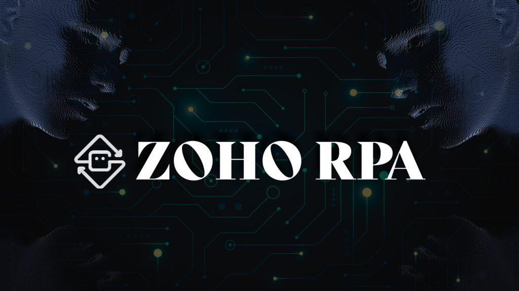 Unlock the Future of Work with Zoho RPA